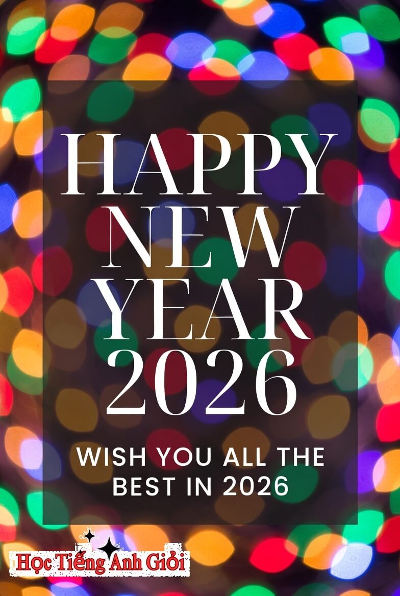 Gửi trao những lời chúc năm mới ý nghĩa nhất khi bước sang năm 2026.