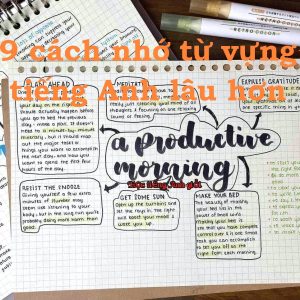 Nhớ từ vựng tiếng Anh lâu giúp nâng cao trình độ giao tiếp