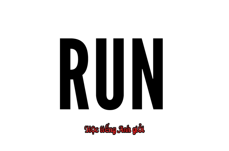 Các thành ngữ và cụm từ liên quan từ run trong tiếng Anh 